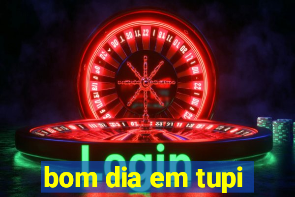 bom dia em tupi